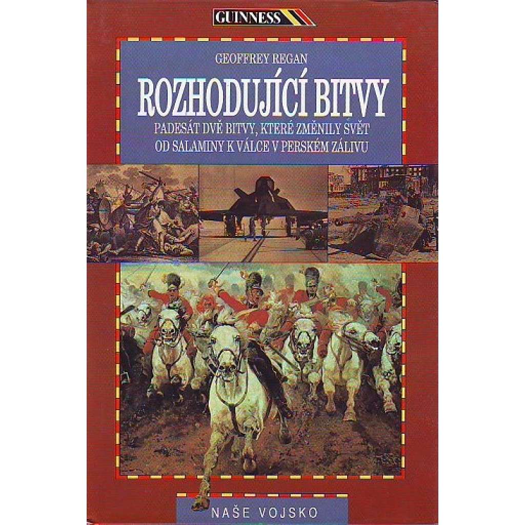 ROZHODUJÍCÍ BITVY [historické události, války, boje, vojenství, armáda]
